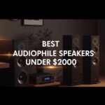 Best Audiophile Speakers Under $2000