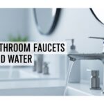Best Bathroom Faucets for Hard Water