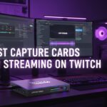 Best Capture Cards for Streaming on Twitch