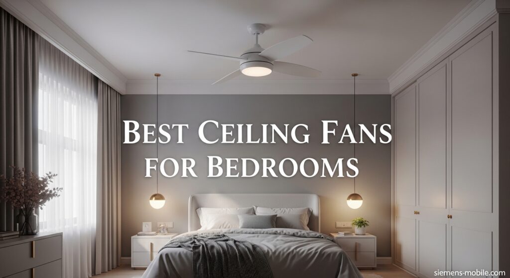 Best Ceiling Fans for Bedrooms