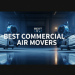Best Commercial Air Movers