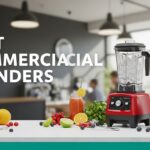 Best Commercial Blenders