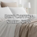 Best Cotton Sheet Sets