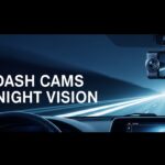 Best Dash Cams with Night Vision