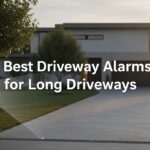 Best Driveway Alarms for Long Driveways