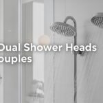 Best Dual Shower Heads for Couples