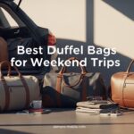 Best Duffel Bags for Weekend Trips