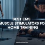 Best EMS Muscle Stimulators for Home Training