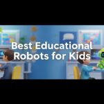 Best Educational Robots for Kids