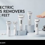 Best Electric Callus Removers for Feet