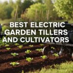 Best Electric Garden Tillers and Cultivators