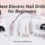 Best Electric Nail Drills for Beginners