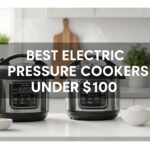 Best Electric Pressure Cookers Under $100