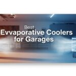 Best Evaporative Coolers for Garages