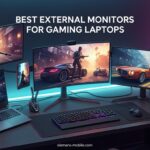 Best External Monitors for Gaming Laptops