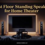 Best Floor Standing Speakers for Home Theater