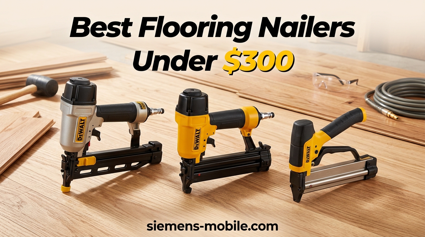Best Flooring Nailers Under $300