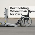 Best Folding Wheelchair Ramps for Cars