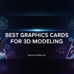 Best Graphics Cards for 3D Modeling