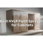 Best HVLP Paint Sprayers for Cabinets