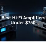 Best Hi-Fi Amplifiers Under $750