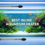 Best Inline Aquarium Heater