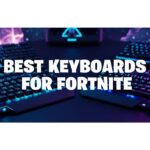 Best Keyboards for Fortnite