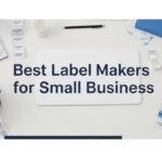 Best Label Makers for Small Business