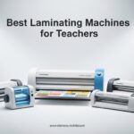 Best Laminating Machines for Teachers