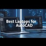 Best Laptops for AutoCAD