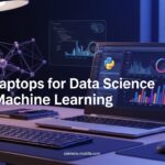 Best Laptops for Data Science and Machine Learning