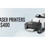 Best Laser Printers Under $400