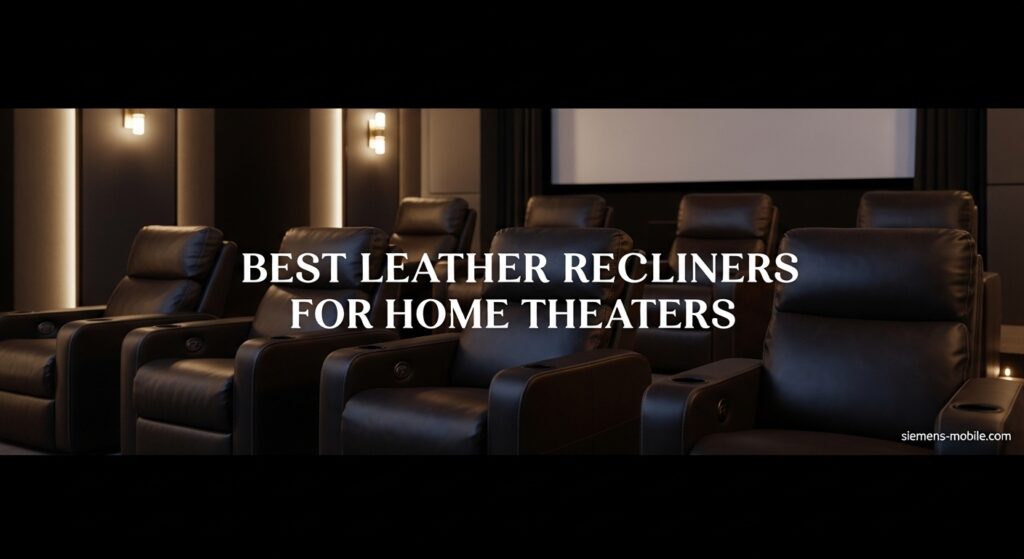 Best Leather Recliners for Home Theaters
