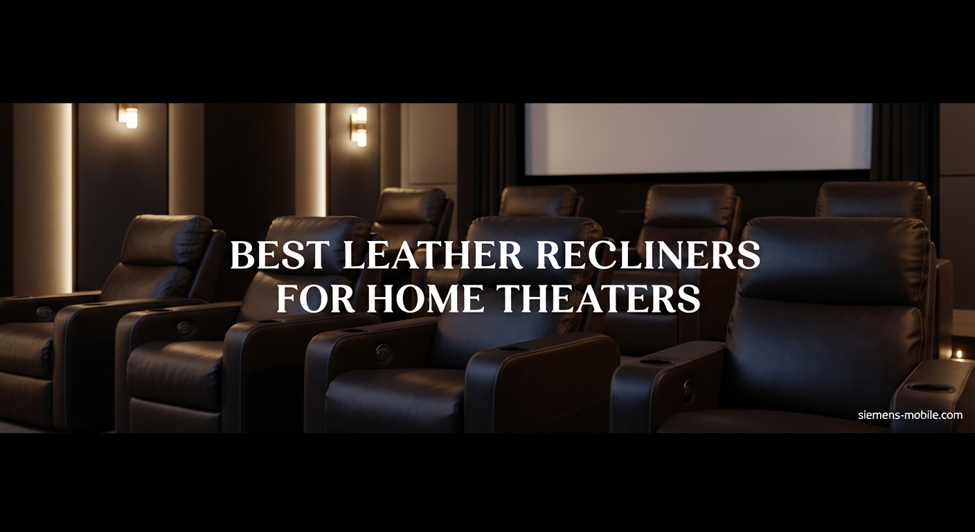 Best Leather Recliners for Home Theaters