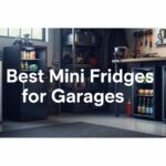 Best Mini Fridges for Garages