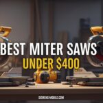 Best Miter Saws Under $400