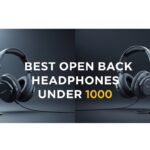 Best Open Back Headphones Under 1000