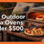 Best Outdoor Pizza Ovens Under $500