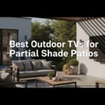 Best Outdoor TVs for Partial Shade Patios