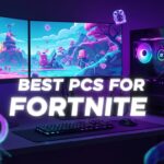 Best PCs for Fortnite