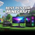 Best PCs for Minecraft