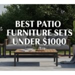 Best Patio Furniture Sets Under $1000