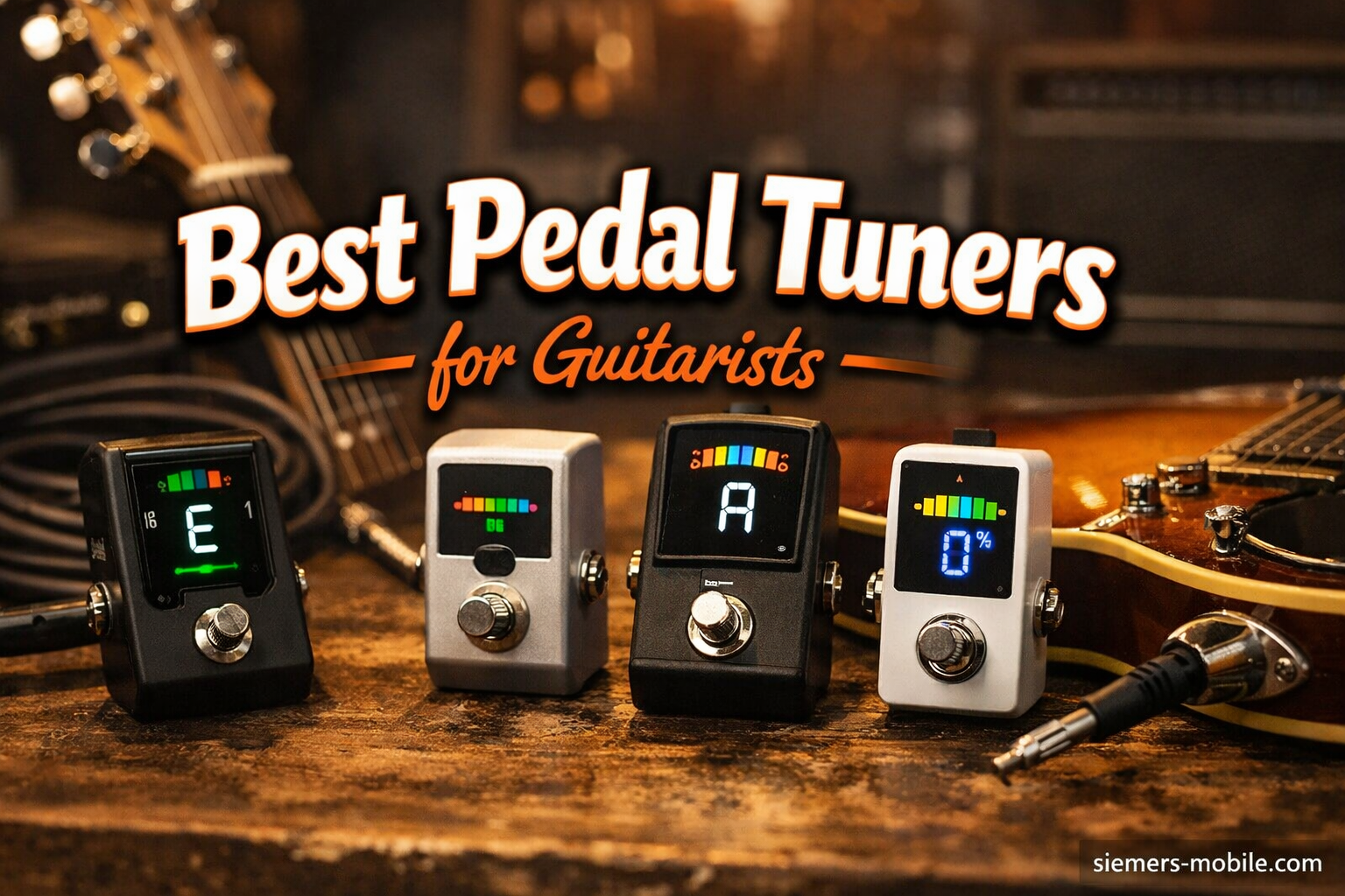 Best Pedal Tuners for Guitarists