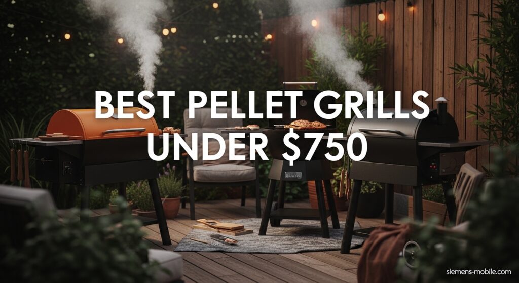 Best Pellet Grills Under $750