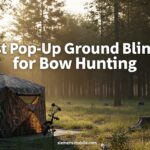 Best Pop-Up Ground Blinds for Bow Hunting