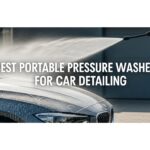 Best Portable Pressure Washers for Car Detailing