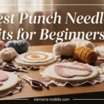Best Punch Needle Kits for Beginners