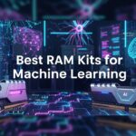 Best RAM Kits for Machine Learning