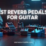 Best Reverb Pedals for Guitar