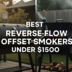 Best Reverse Flow Offset Smokers Under $1500